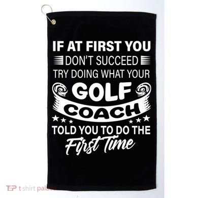 If At First You DonT Succeed Golf Coach Funny Gift Gift Golf Towel