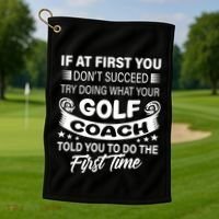 If At First You DonT Succeed Golf Coach Funny Gift Gift Golf Towel thumb 1