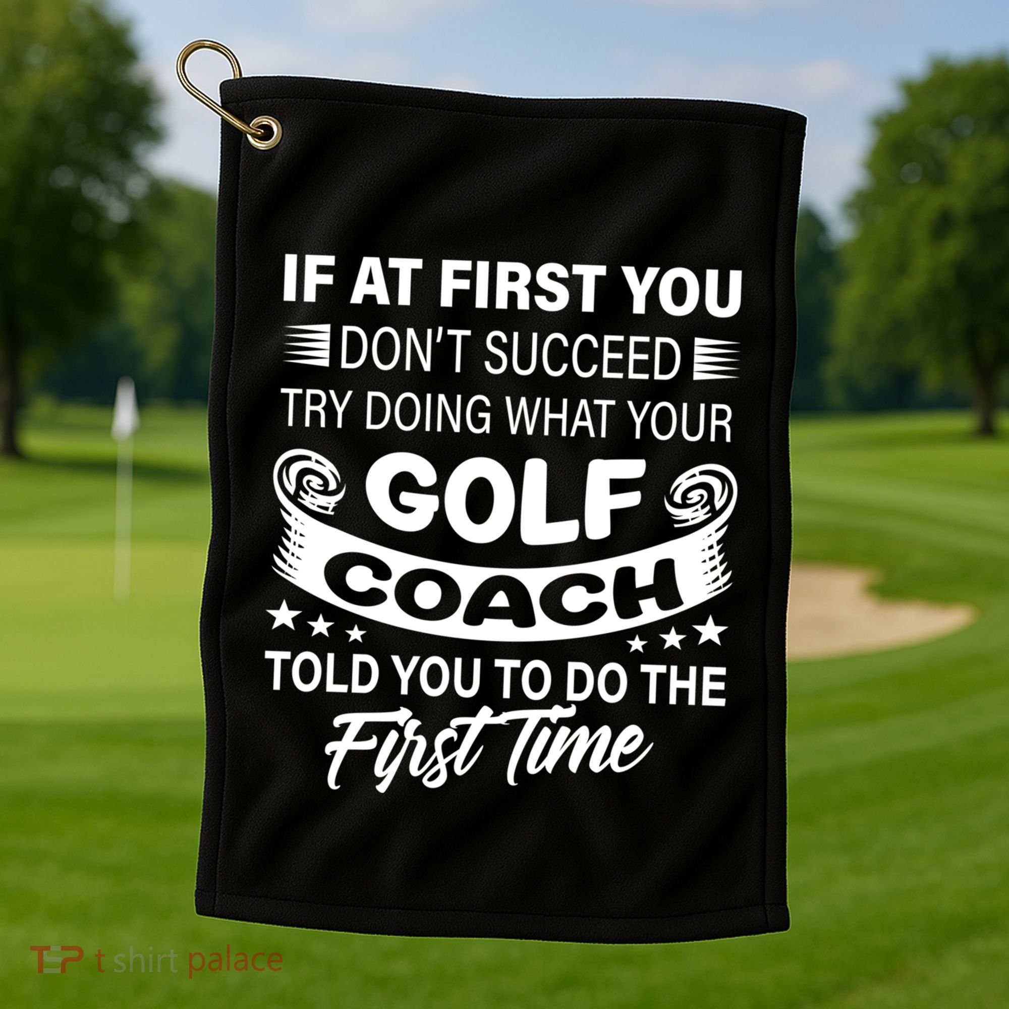 If At First You DonT Succeed Golf Coach Funny Gift Gift Golf Towel