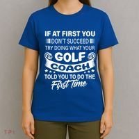 If At First You DonT Succeed Golf Coach Funny Gift Gift T-Shirt thumb 4