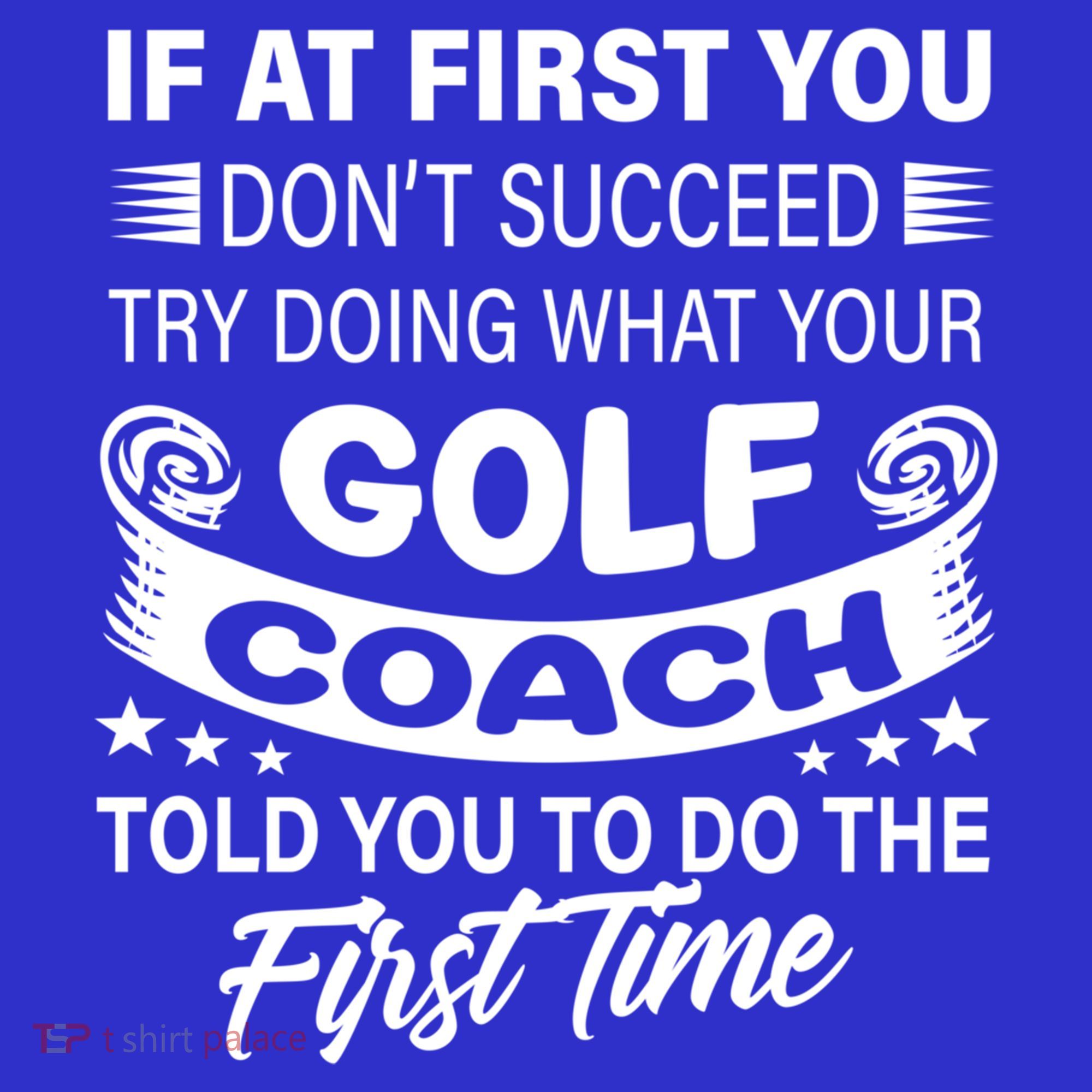 If At First You DonT Succeed Golf Coach Funny Gift Gift Coaster