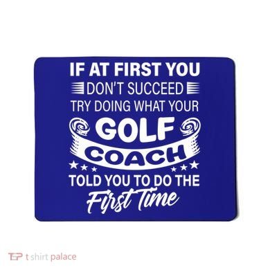 If At First You DonT Succeed Golf Coach Funny Gift Gift Mousepad