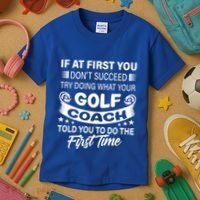 If At First You DonT Succeed Golf Coach Funny Gift Gift Kids T-Shirt thumb 3