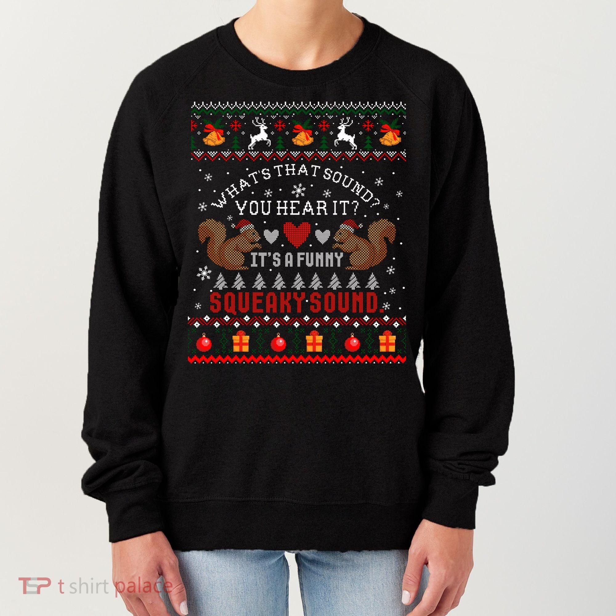 ItS A Funny Squeaky Sound Christmas Squirrel Ugly Funny Gift Women's Sweatshirt