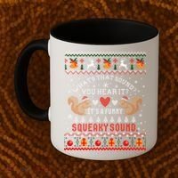 ItS A Funny Squeaky Sound Christmas Squirrel Ugly Funny Gift Coffee Mug thumb 2