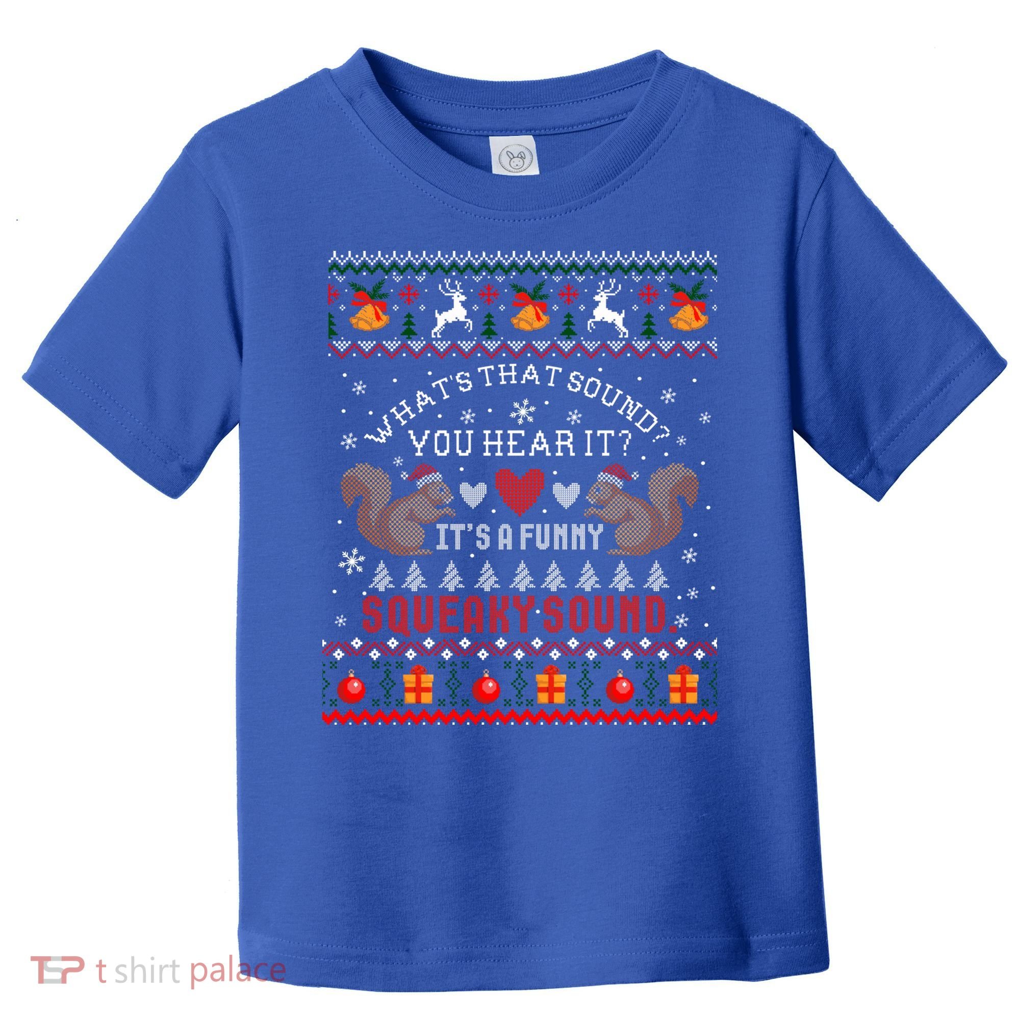 ItS A Funny Squeaky Sound Christmas Squirrel Ugly Funny Gift Toddler T-Shirt