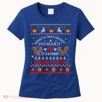 ItS A Funny Squeaky Sound Christmas Squirrel Ugly Funny Gift Women's T-Shirt thumb 0