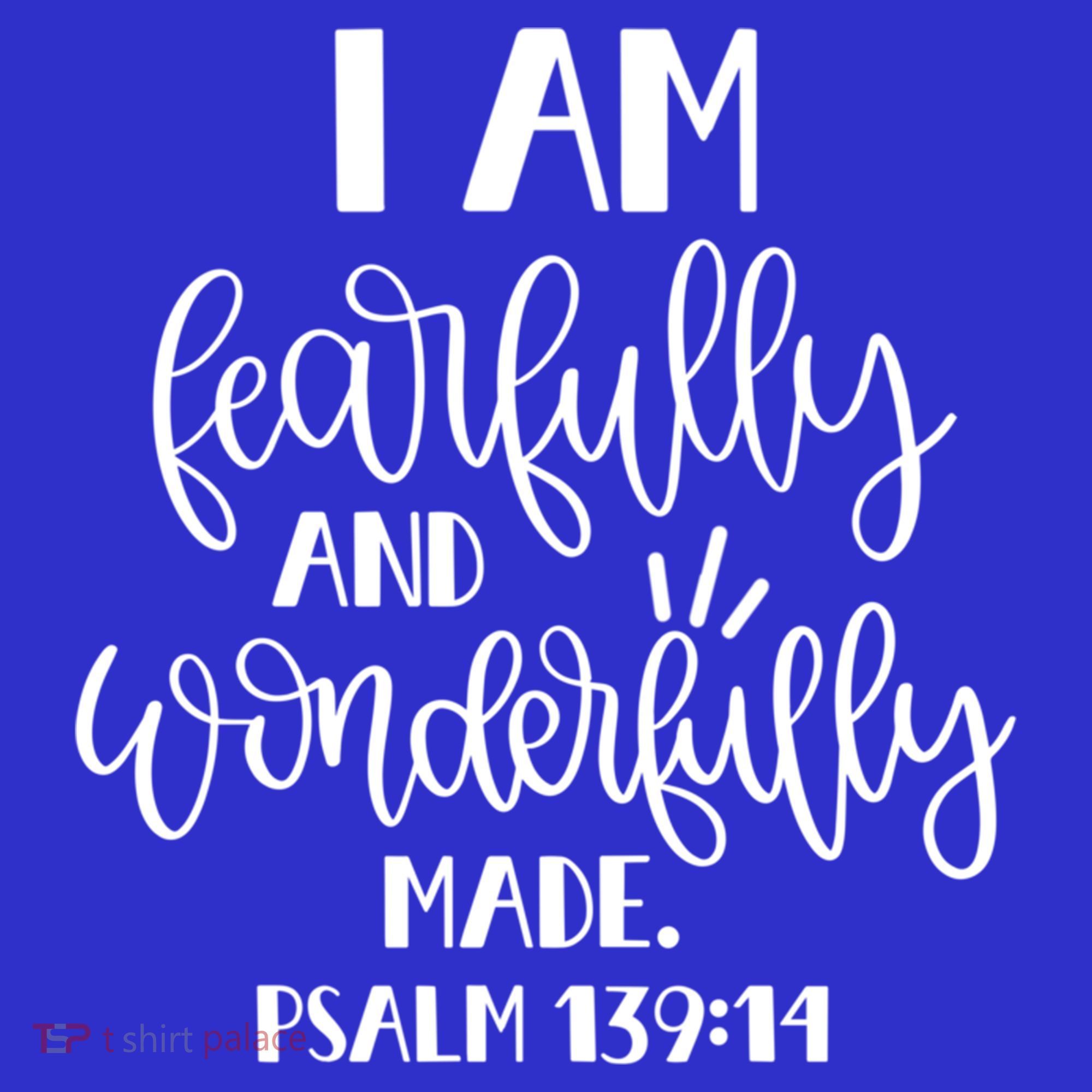 I Am Fearfully And Wonderfully Made Psalm 139:14 Christian Meaningful Gift Toddler T-Shirt