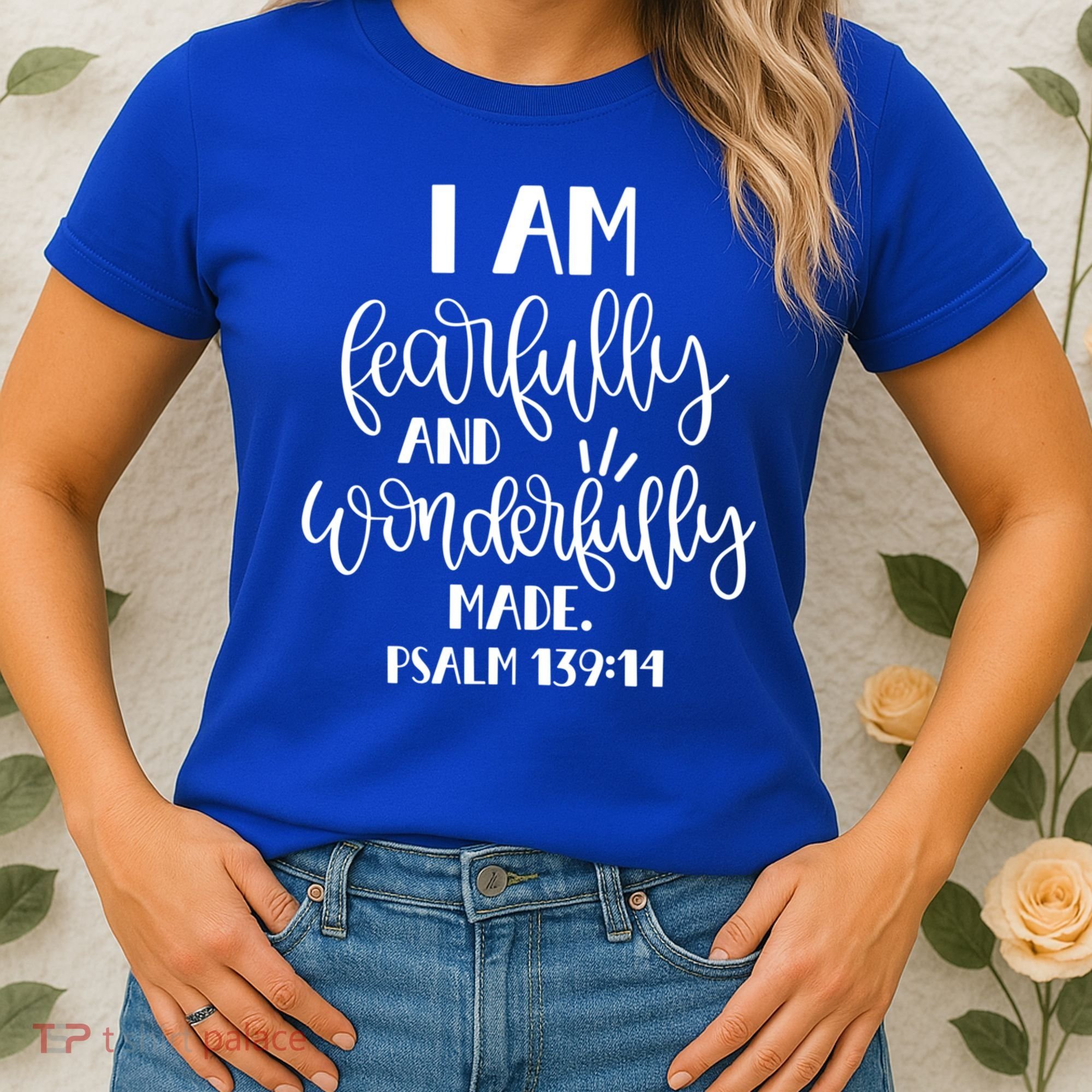 I Am Fearfully And Wonderfully Made Psalm 139:14 Christian Meaningful Gift Women's T-Shirt