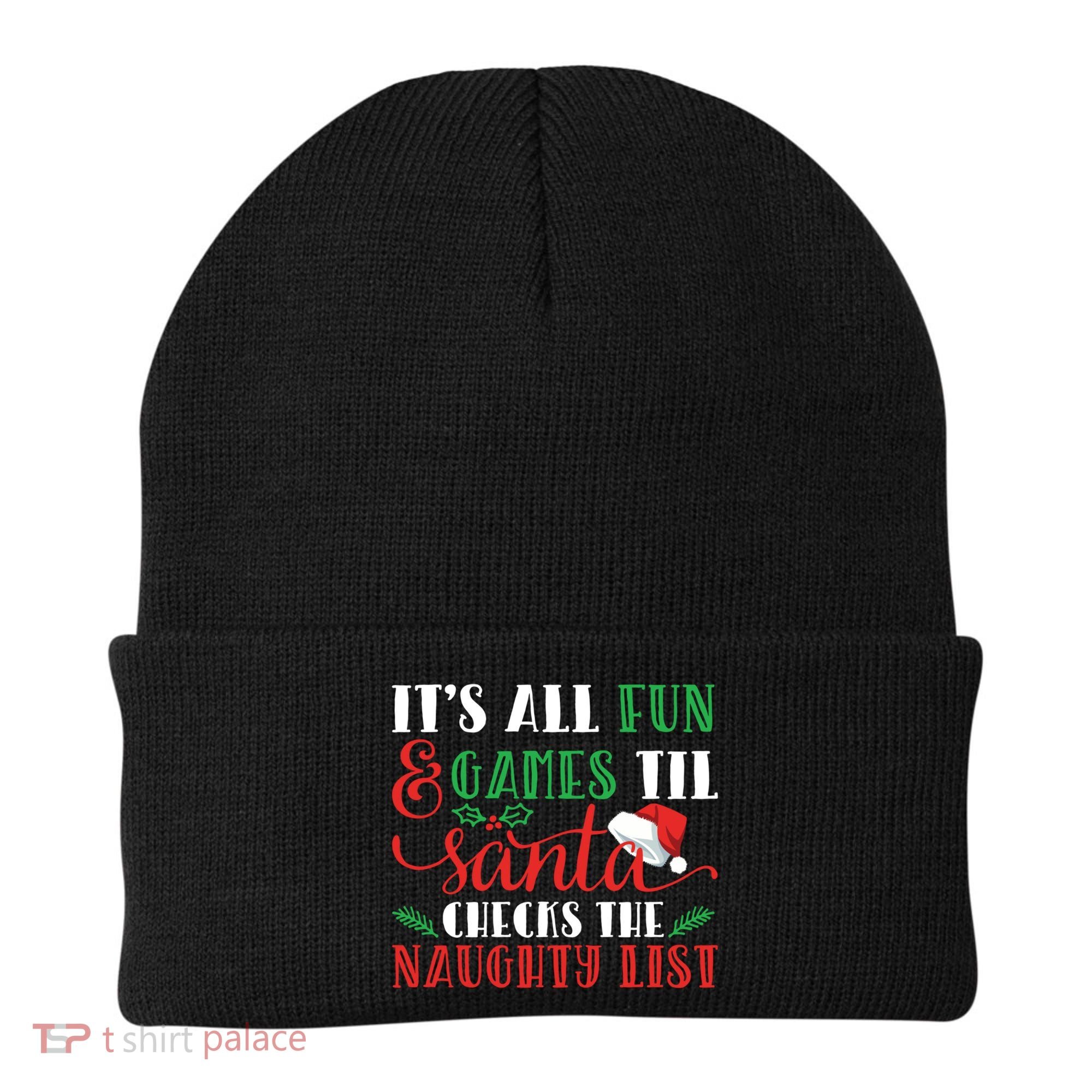 It's All Fun And Games Until Santa Checks Naughty List Xmas Gift Beanie