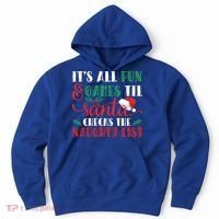 It's All Fun And Games Until Santa Checks Naughty List Xmas Gift Hoodie thumb 0