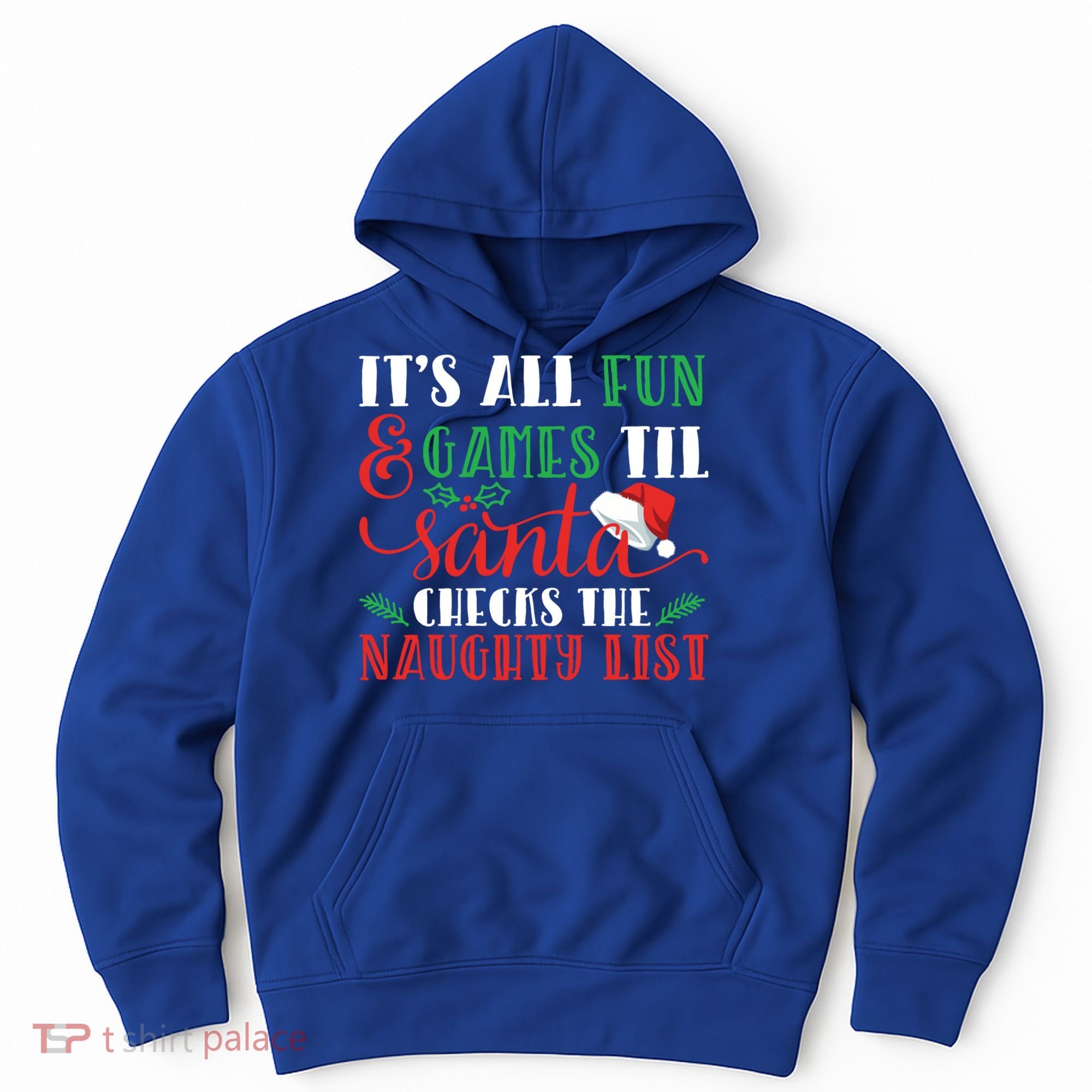 It's All Fun And Games Until Santa Checks Naughty List Xmas Gift Hoodie