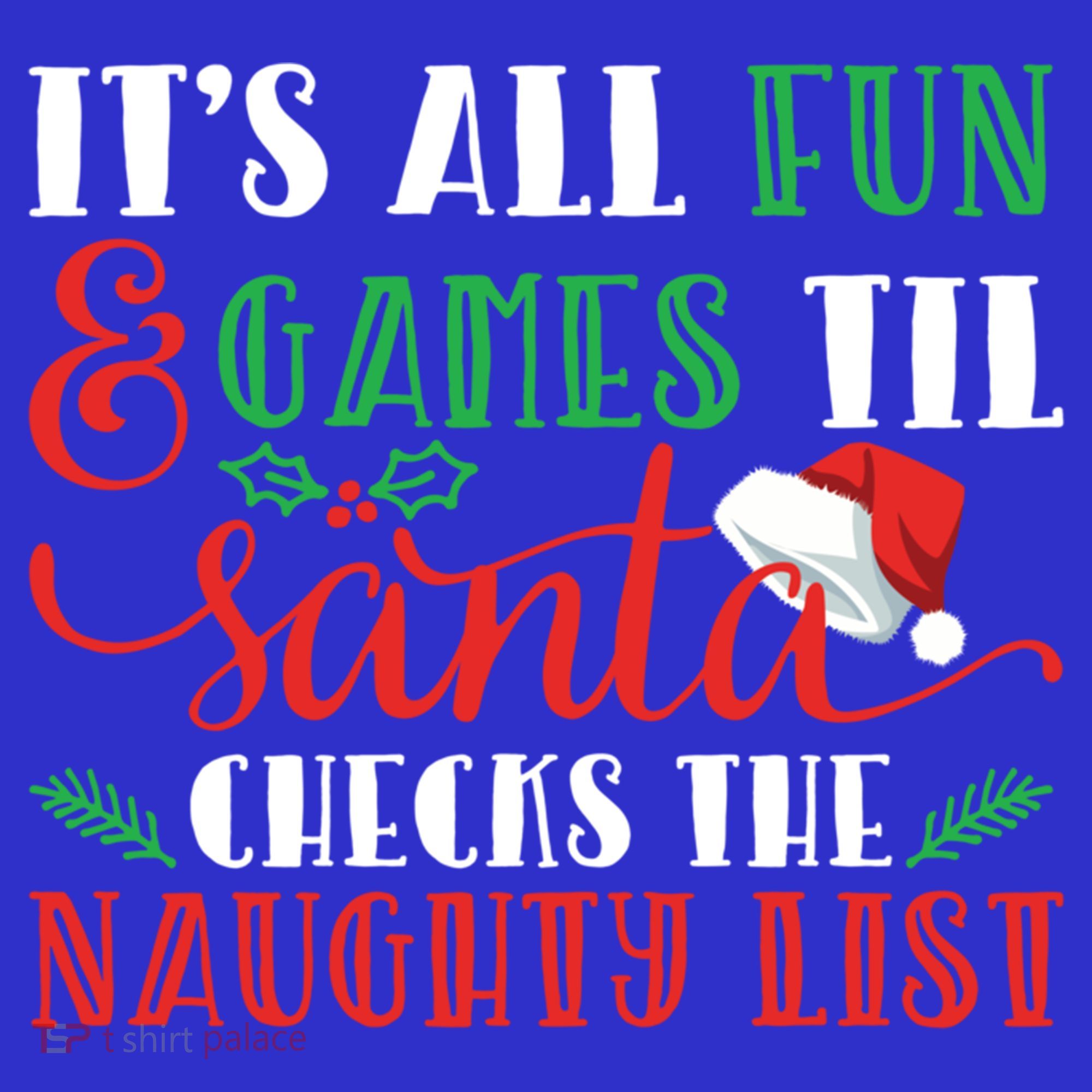 It's All Fun And Games Until Santa Checks Naughty List Xmas Gift Hoodie