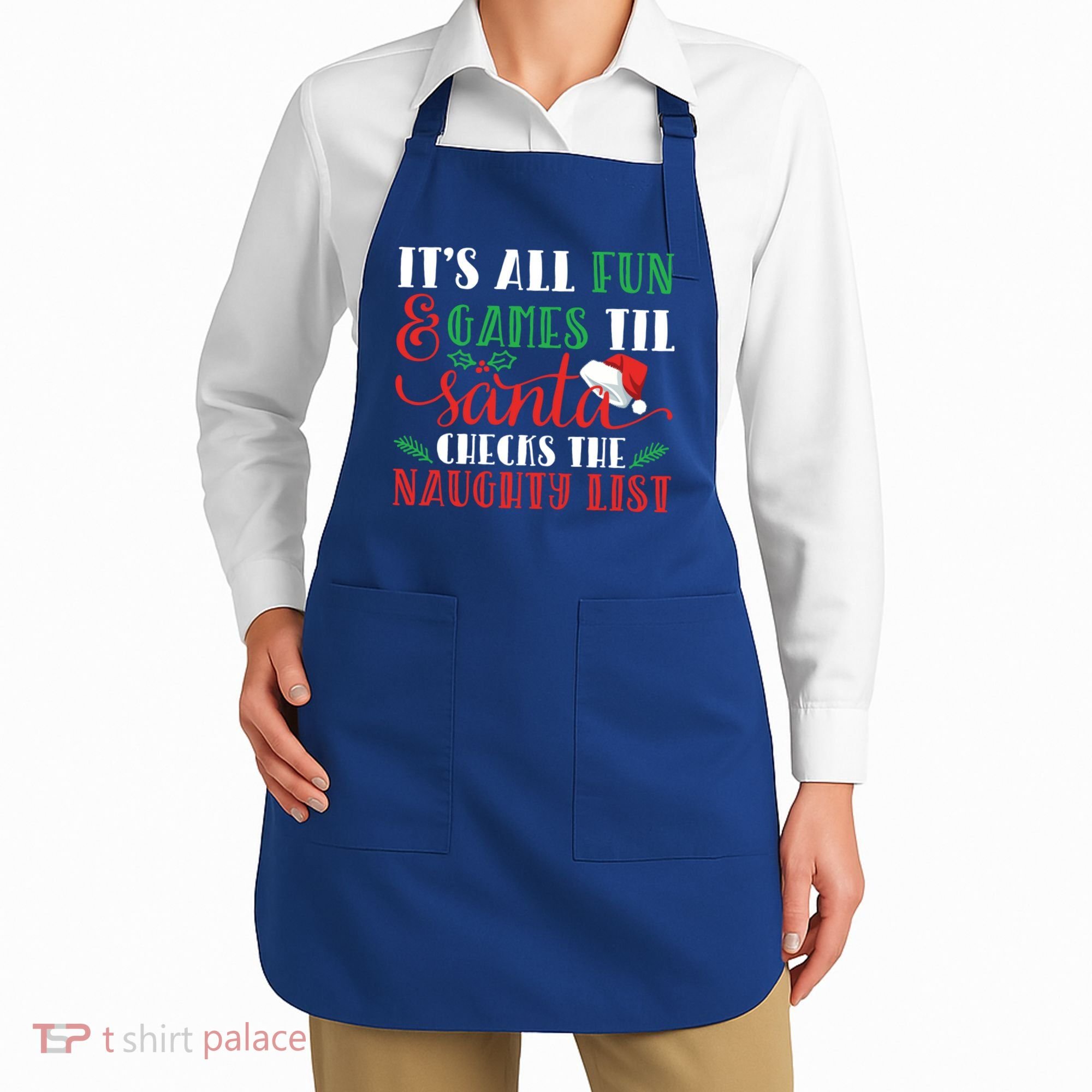 It's All Fun And Games Until Santa Checks Naughty List Xmas Gift Apron