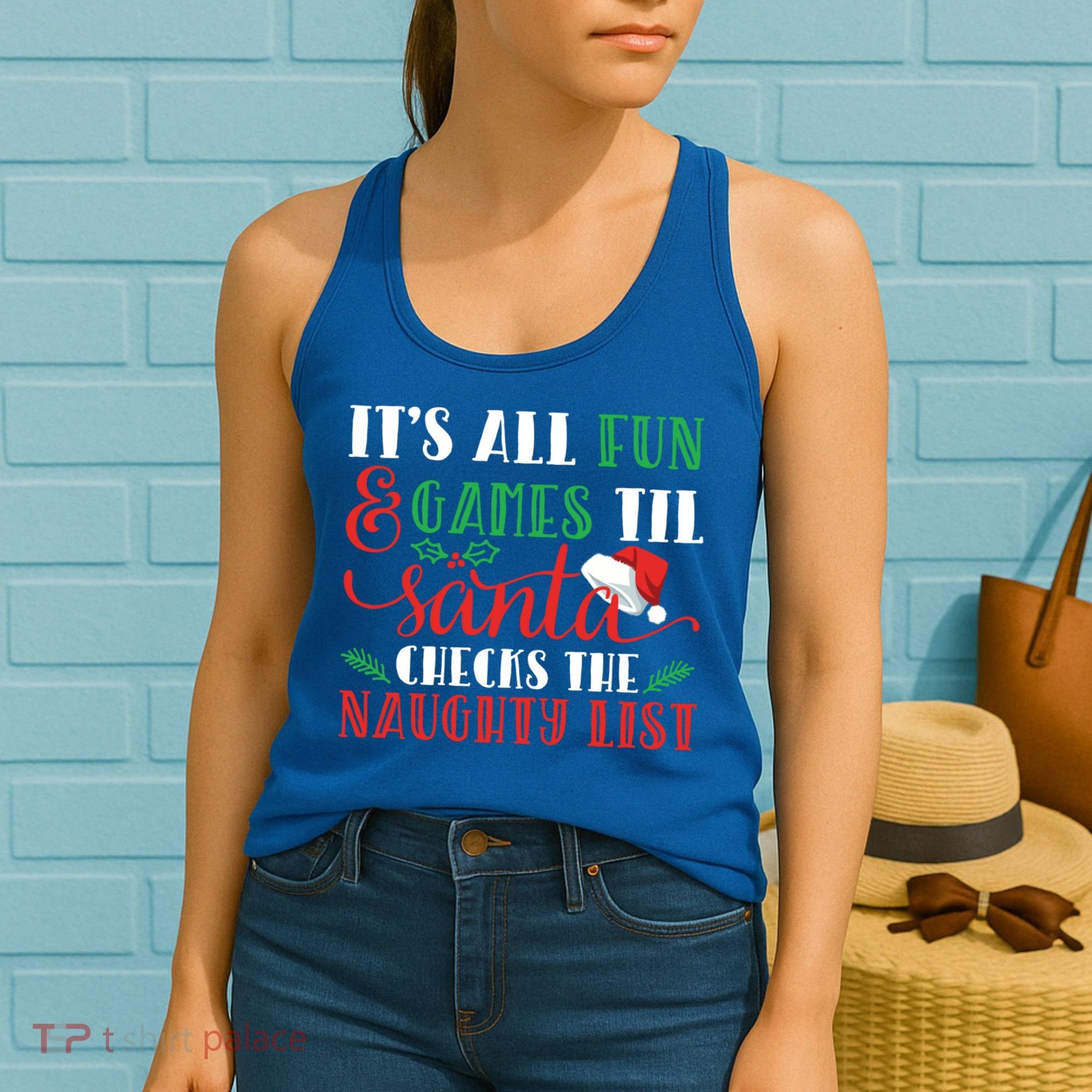 It's All Fun And Games Until Santa Checks Naughty List Xmas Gift Women's Tank Top