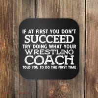If At First You Dont Succeed Funny Wrestling Coach Coaster thumb 0