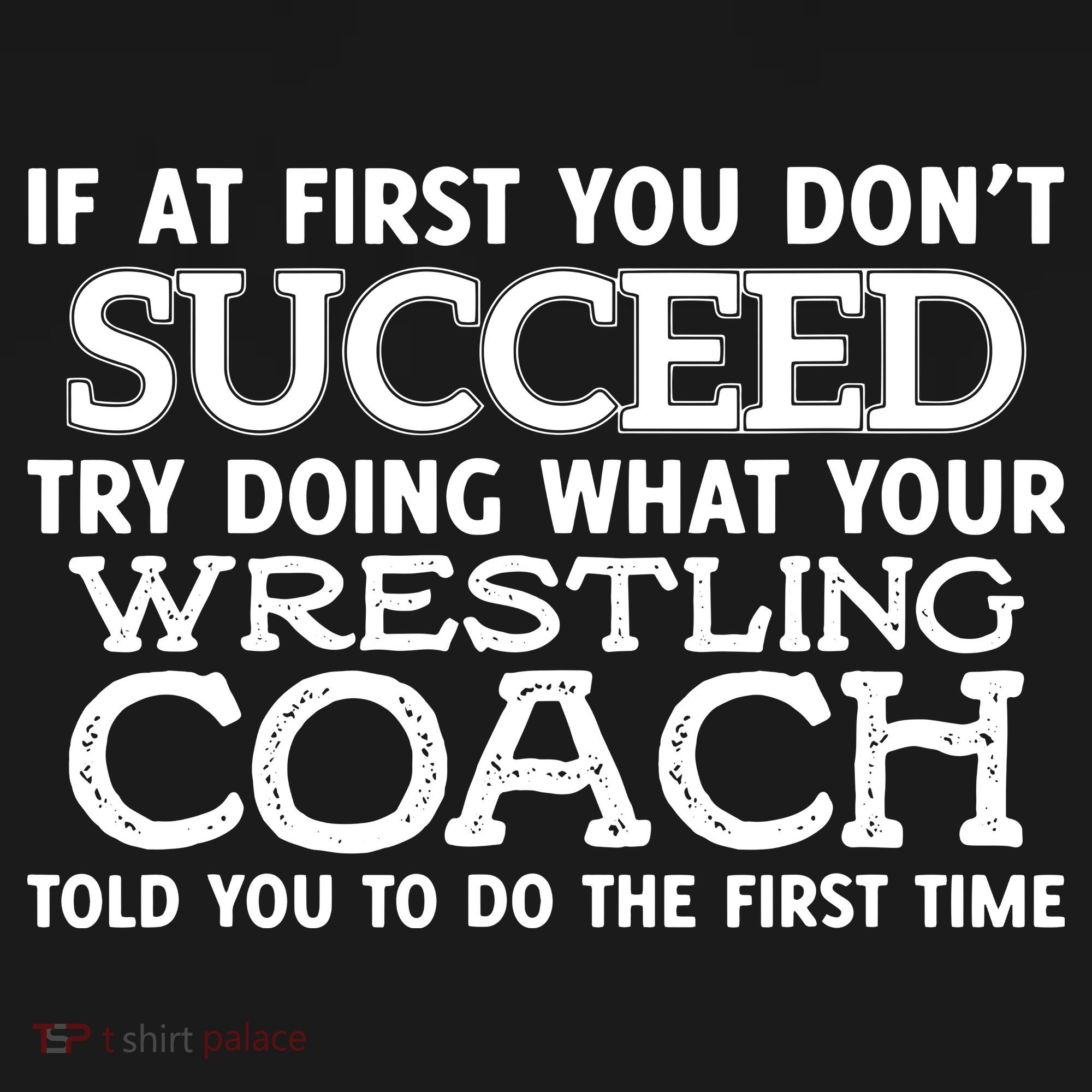 If At First You Dont Succeed Funny Wrestling Coach Polo