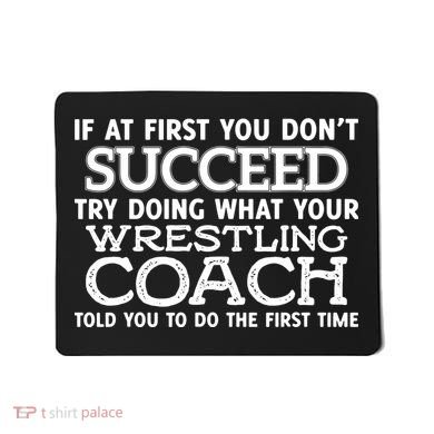 If At First You Dont Succeed Funny Wrestling Coach Mousepad