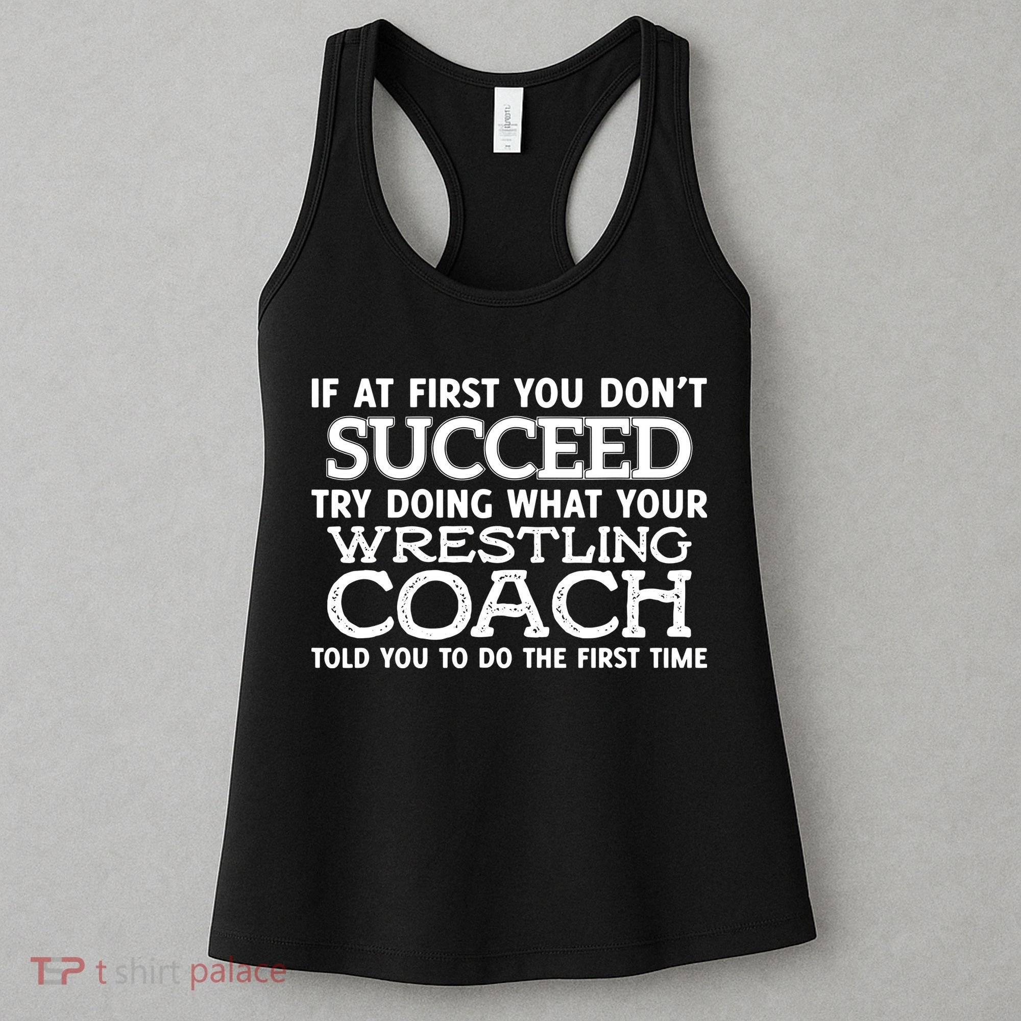 If At First You Dont Succeed Funny Wrestling Coach Women's Tank Top
