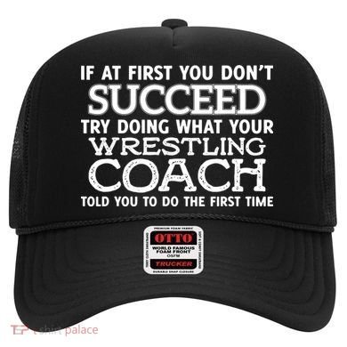 If At First You Dont Succeed Funny Wrestling Coach Hat