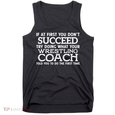 If At First You Dont Succeed Funny Wrestling Coach Tank Top