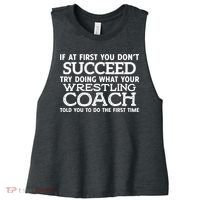 If At First You Dont Succeed Funny Wrestling Coach Women's Racerback Cropped Tank thumb 0