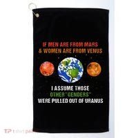 If Are From Mars And Women Are From Venus I Assume Those Golf Towel thumb 0
