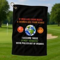 If Are From Mars And Women Are From Venus I Assume Those Golf Towel thumb 1