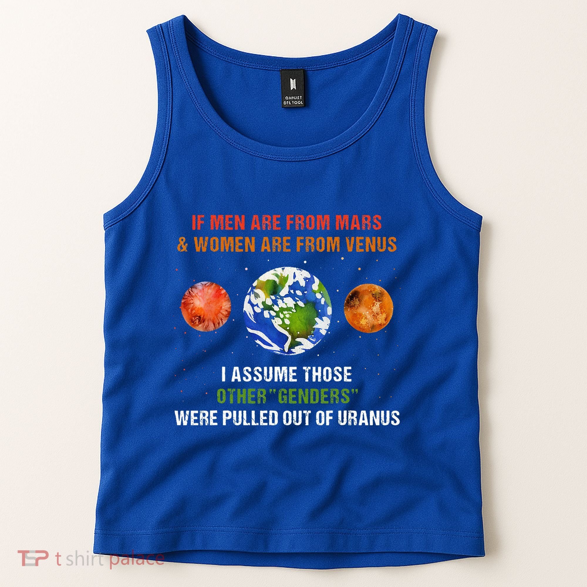 If Are From Mars And Women Are From Venus I Assume Those Tank Top