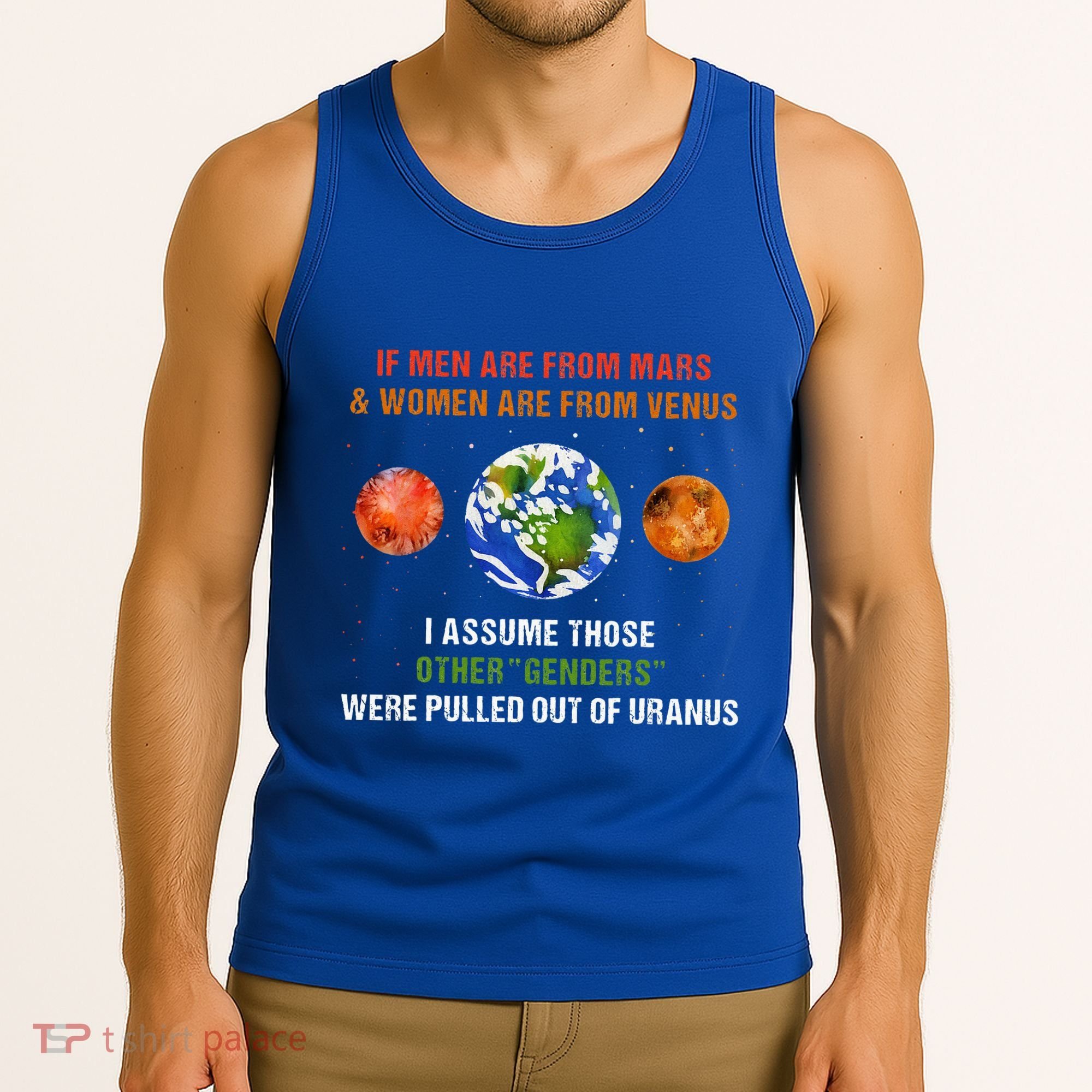 If Are From Mars And Women Are From Venus I Assume Those Tank Top