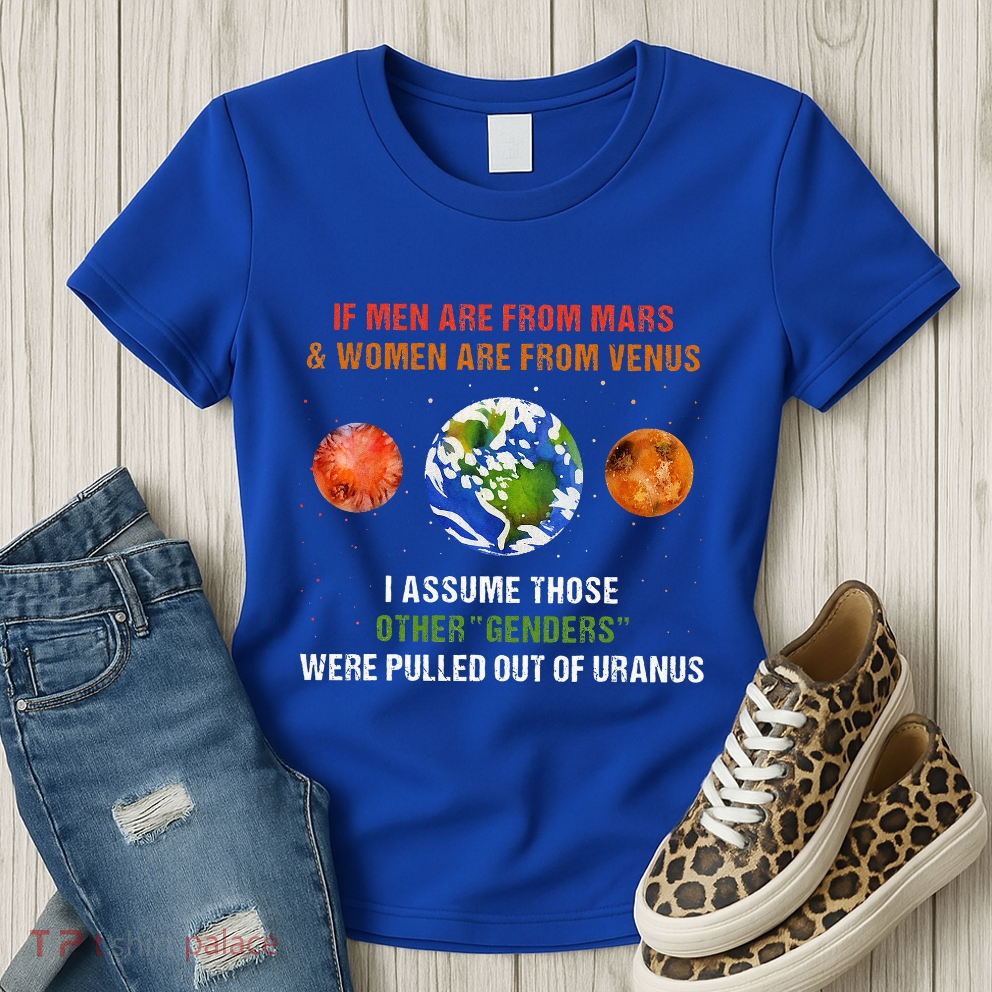 If Are From Mars And Women Are From Venus I Assume Those Women's T-Shirt