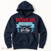 Insulin Addict For Life Diabetes Awareness Hoodie thumb 0