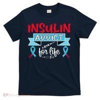 Insulin Addict For Life Diabetes Awareness T-Shirt thumb 0