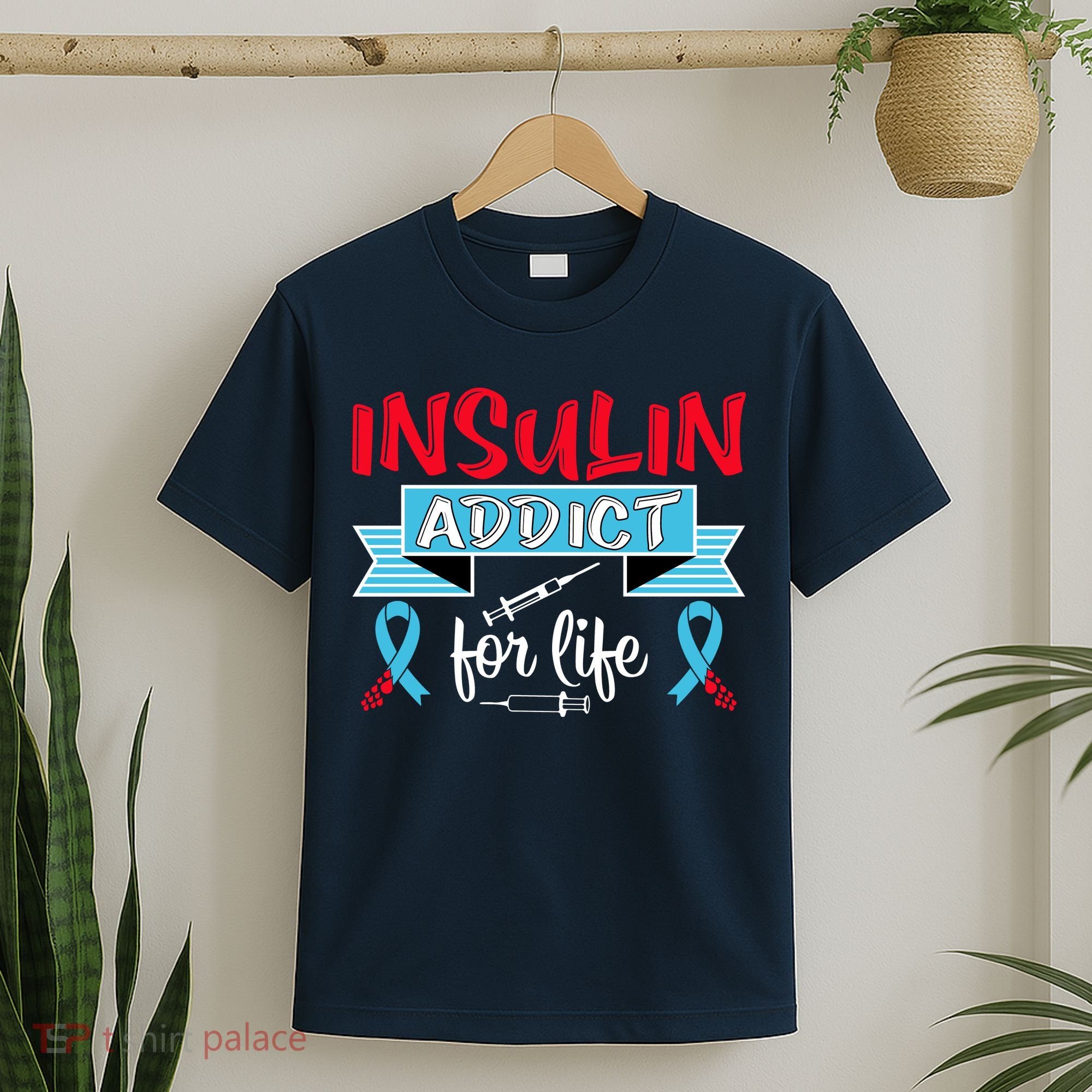 Insulin Addict For Life Diabetes Awareness T-Shirt