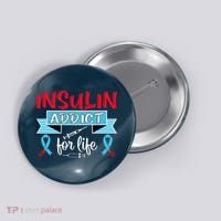 Insulin Addict For Life Diabetes Awareness Button thumb 0