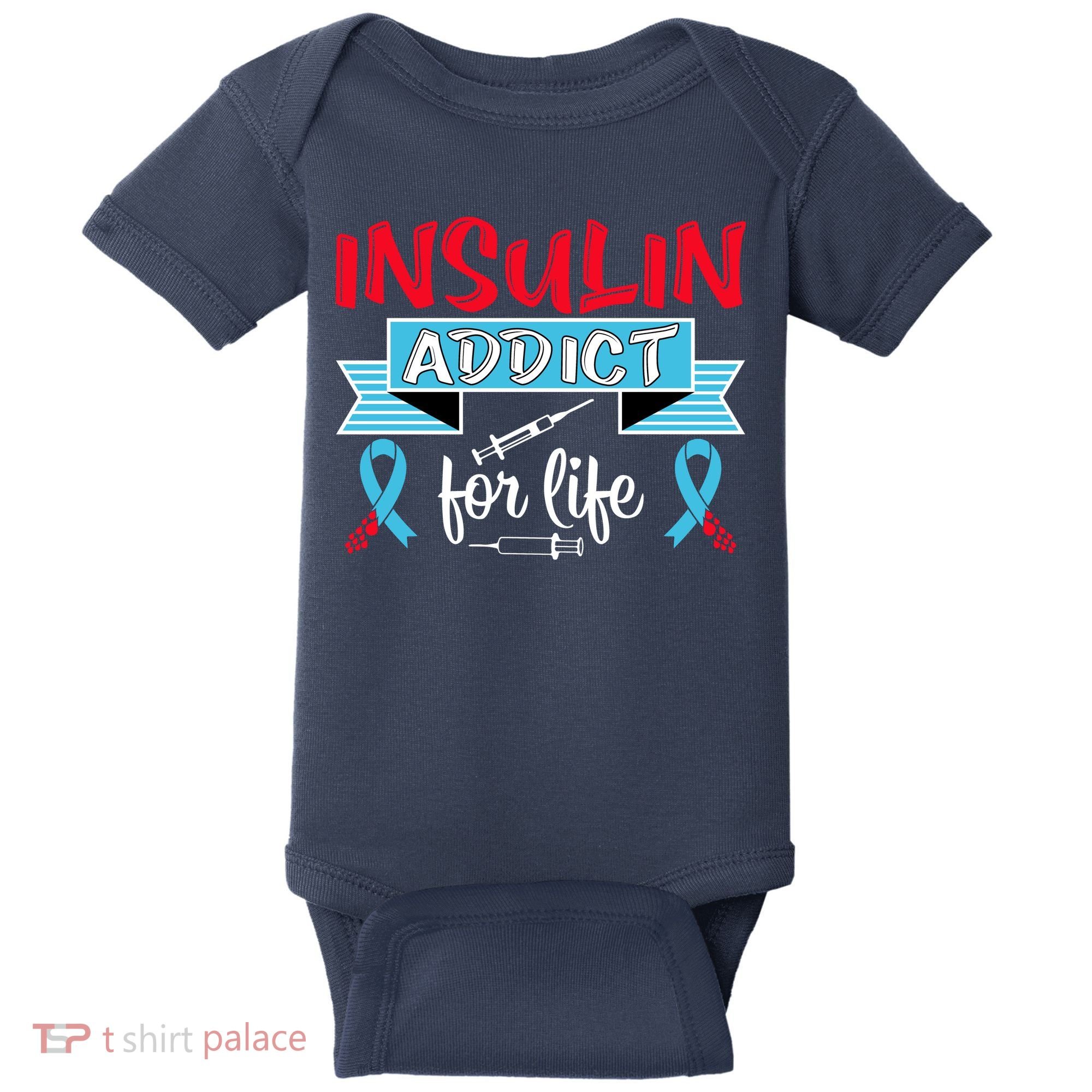 Insulin Addict For Life Diabetes Awareness Baby Bodysuit