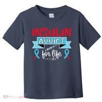 Insulin Addict For Life Diabetes Awareness Toddler T-Shirt thumb 0