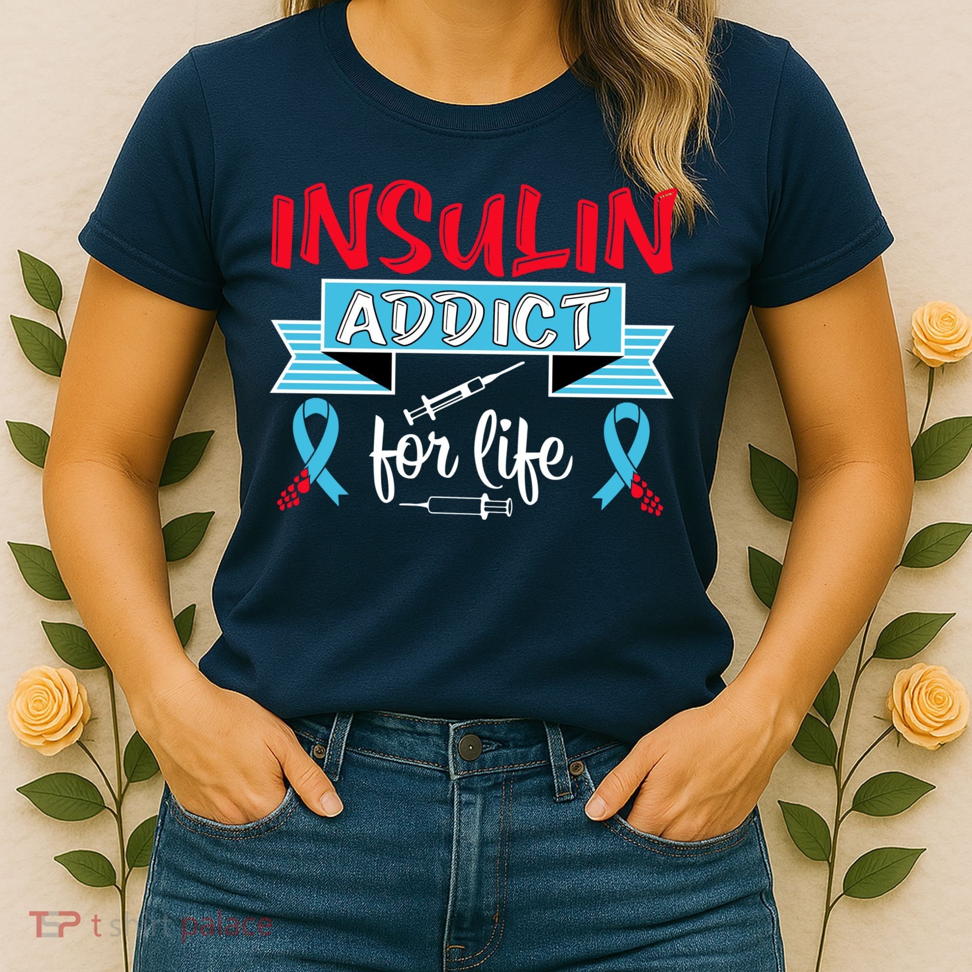 Insulin Addict For Life Diabetes Awareness Women's T-Shirt