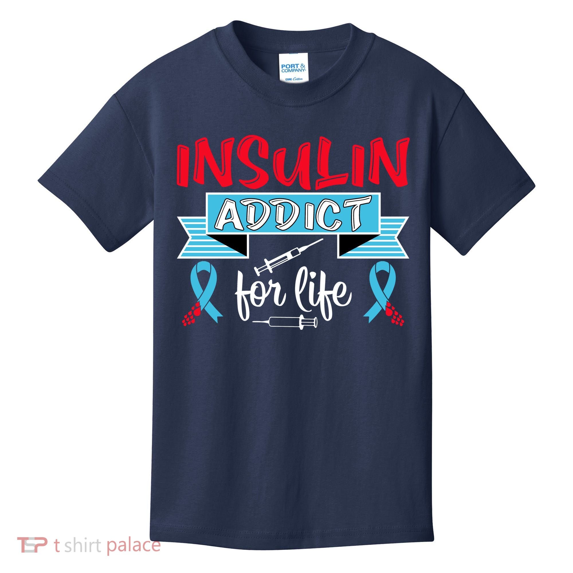 Insulin Addict For Life Diabetes Awareness Kids T-Shirt