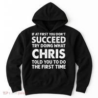 If At First You Dont Succeed Try Doing What Chris Told You To Hoodie thumb 0