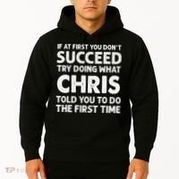 If At First You Dont Succeed Try Doing What Chris Told You To Hoodie thumb 2