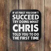 If At First You Dont Succeed Try Doing What Chris Told You To Coaster thumb 0