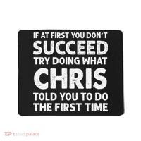If At First You Dont Succeed Try Doing What Chris Told You To Mousepad thumb 0