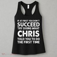 If At First You Dont Succeed Try Doing What Chris Told You To Women's Tank Top thumb 3