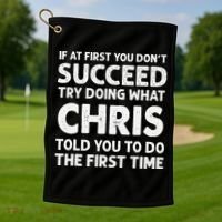 If At First You Dont Succeed Try Doing What Chris Told You To Golf Towel thumb 1