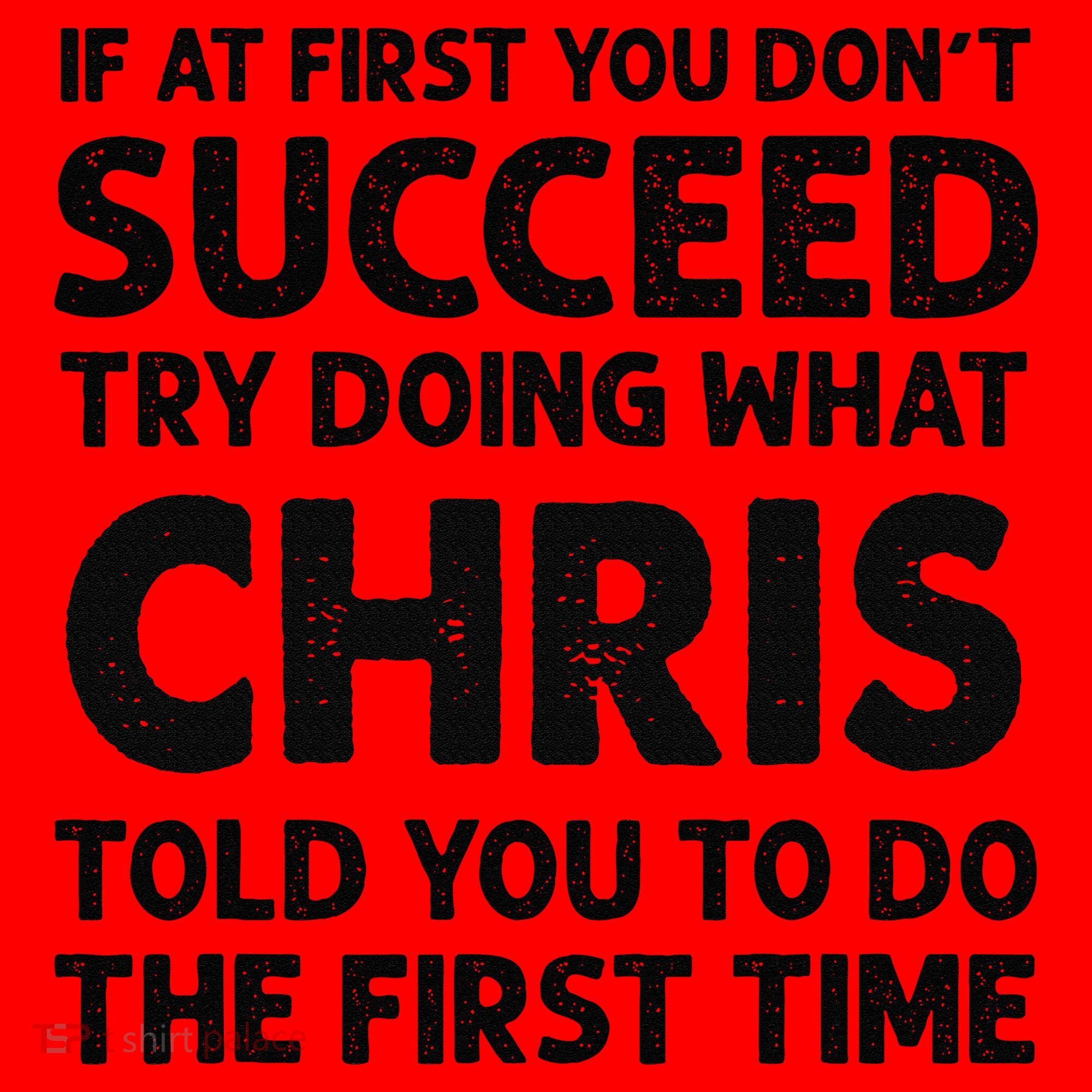 If At First You Dont Succeed Try Doing What Chris Told You To Santa Hat