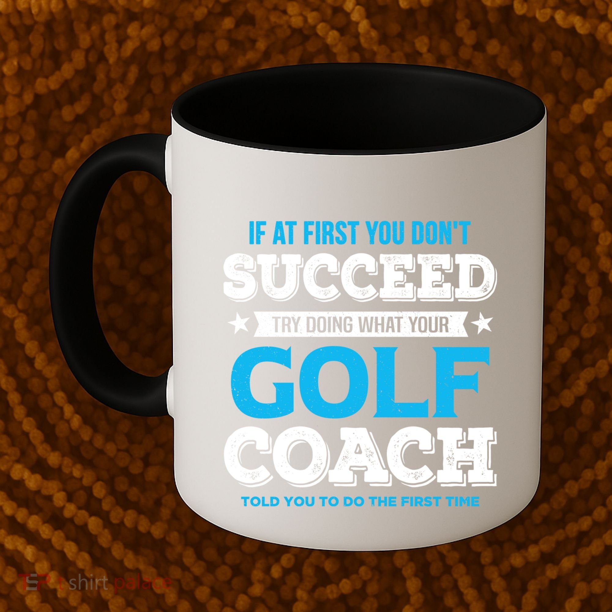 If At First You DonT Succeed Funny Golf Coach Gift Coffee Mug
