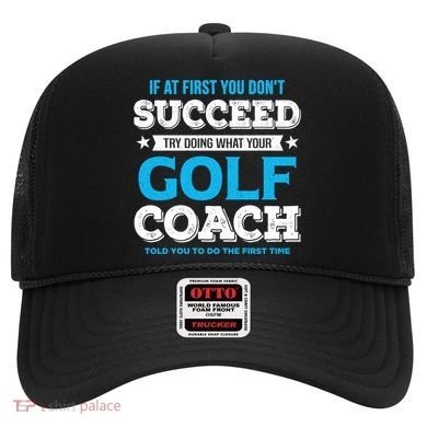 If At First You DonT Succeed Funny Golf Coach Gift Hat