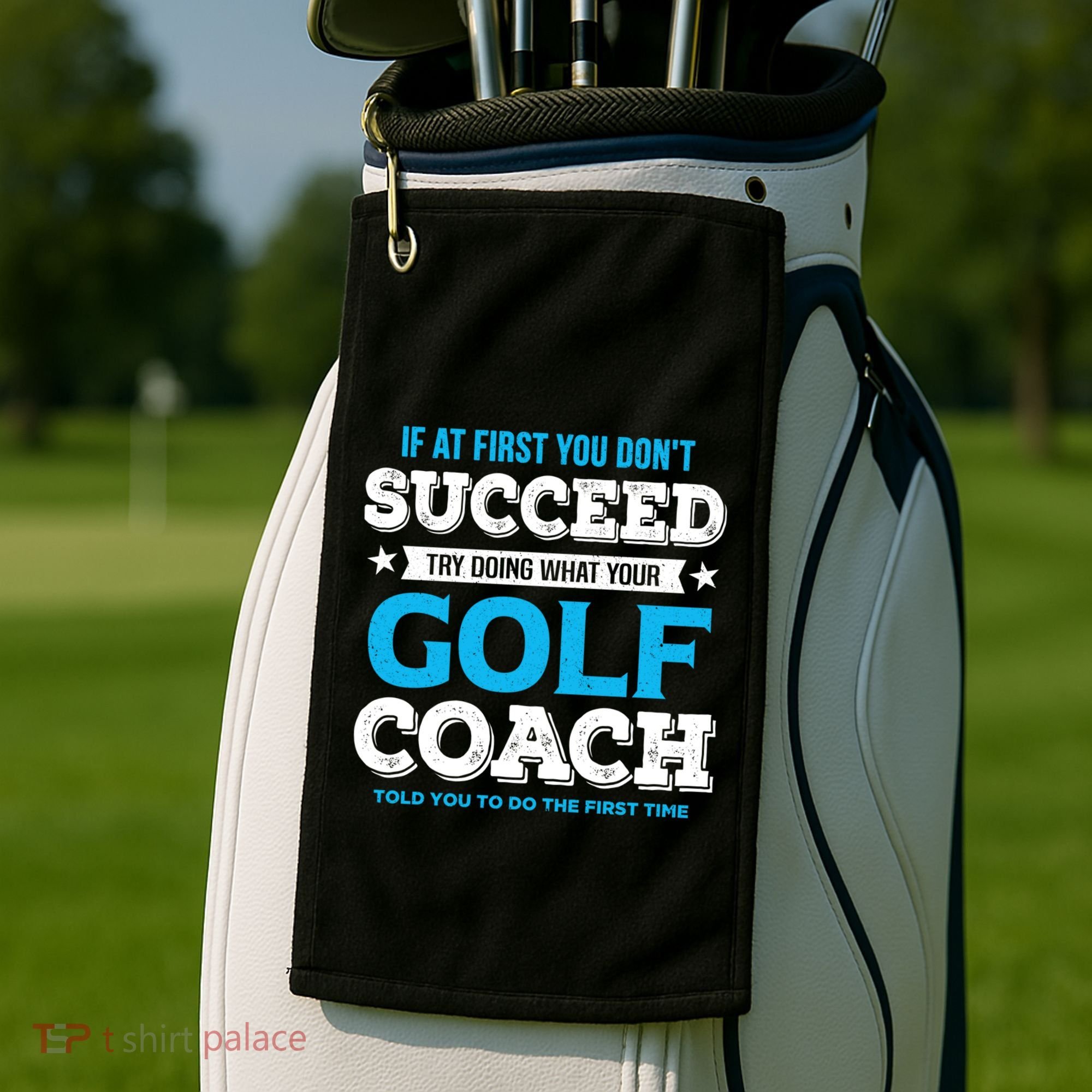 If At First You DonT Succeed Funny Golf Coach Gift Golf Towel