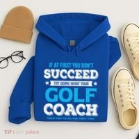 If At First You DonT Succeed Funny Golf Coach Gift Hoodie thumb 4